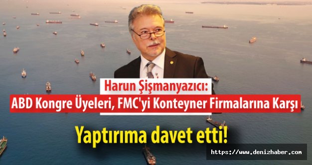 ABD Kongre Üyeleri, FMC'yi Konteyner Firmalarına Karşı Yaptırıma Davet Etti!