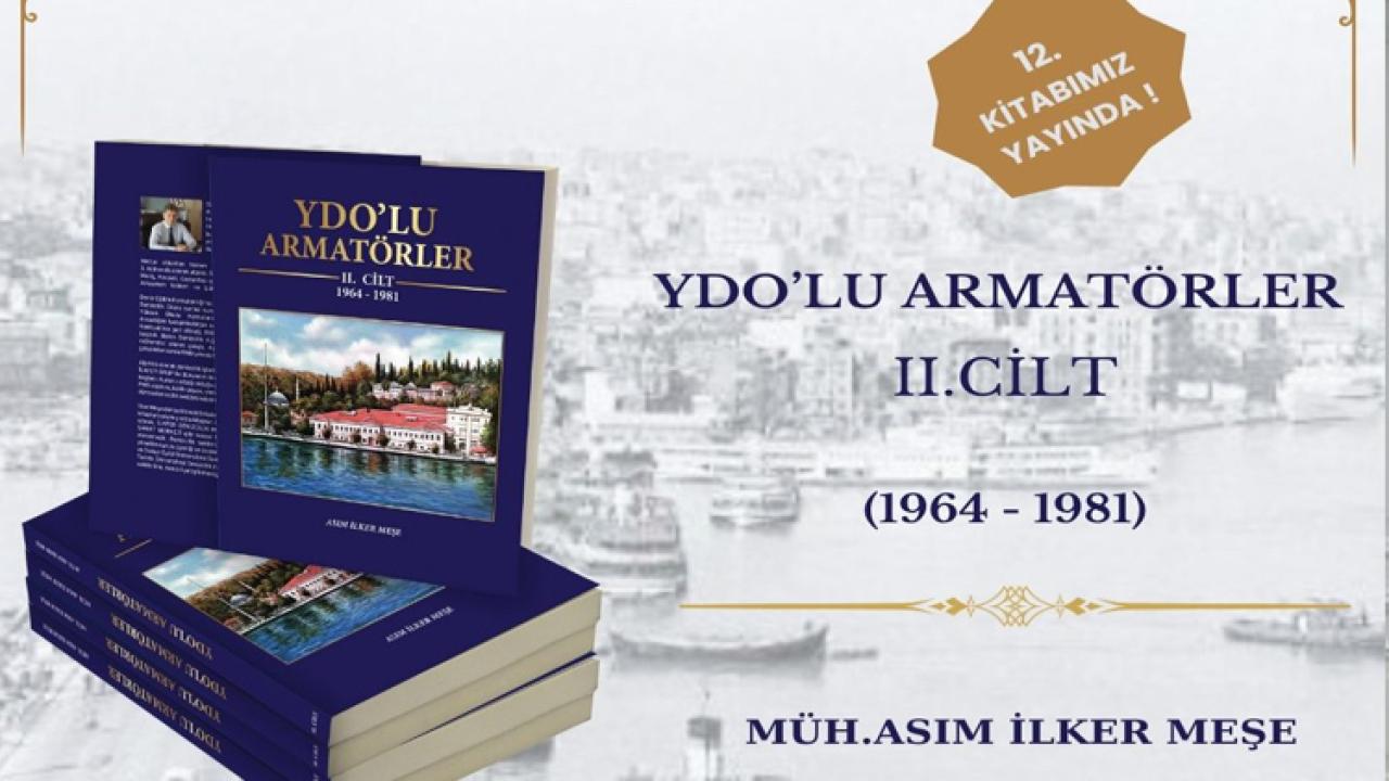 İlker Meşe, YDO’lu armatörler kitabının 2. cildini çıkardı